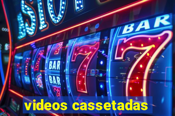 videos cassetadas